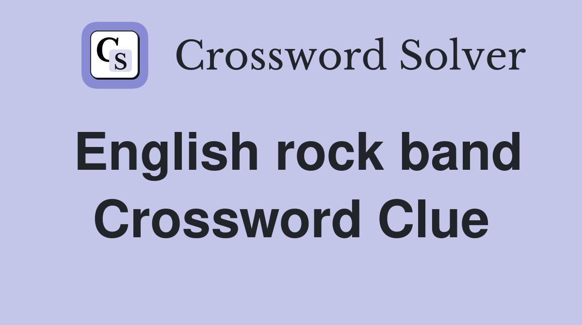 english-rock-band-crossword-clue-answers-crossword-solver